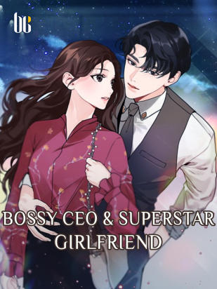 Bossy CEO & Superstar Girlfriend